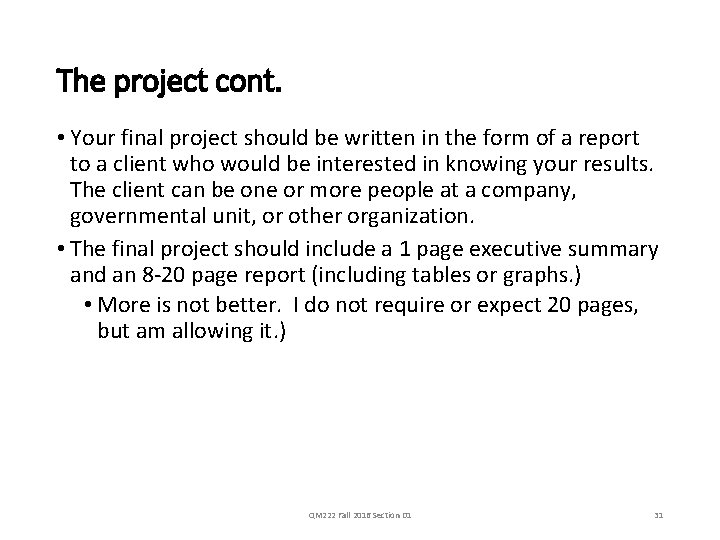 The project cont. • Your final project should be written in the form of