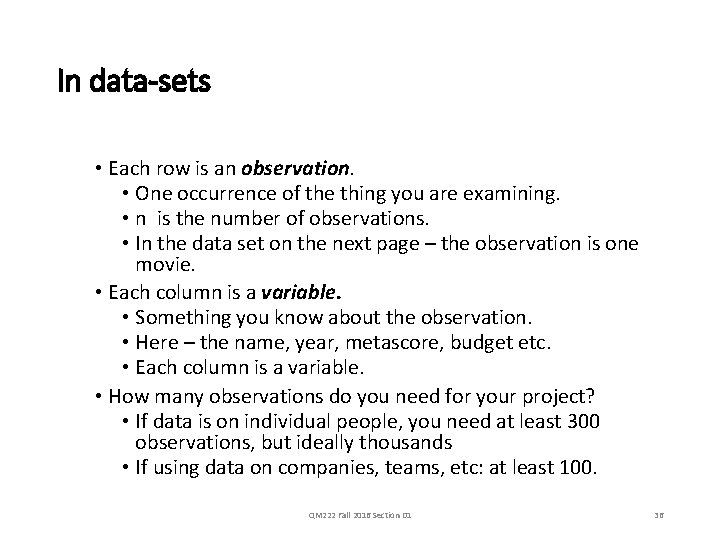 In data-sets • Each row is an observation. • One occurrence of the thing