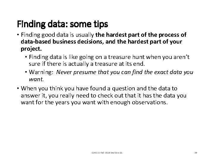 Finding data: some tips • Finding good data is usually the hardest part of