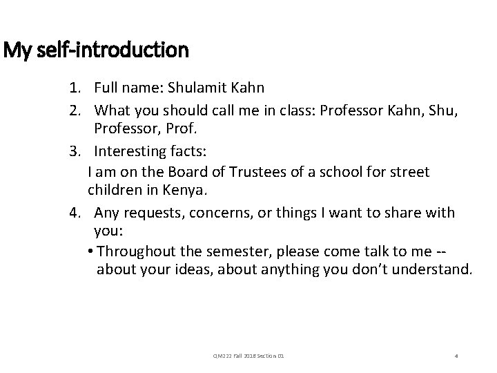 My self-introduction 1. Full name: Shulamit Kahn 2. What you should call me in