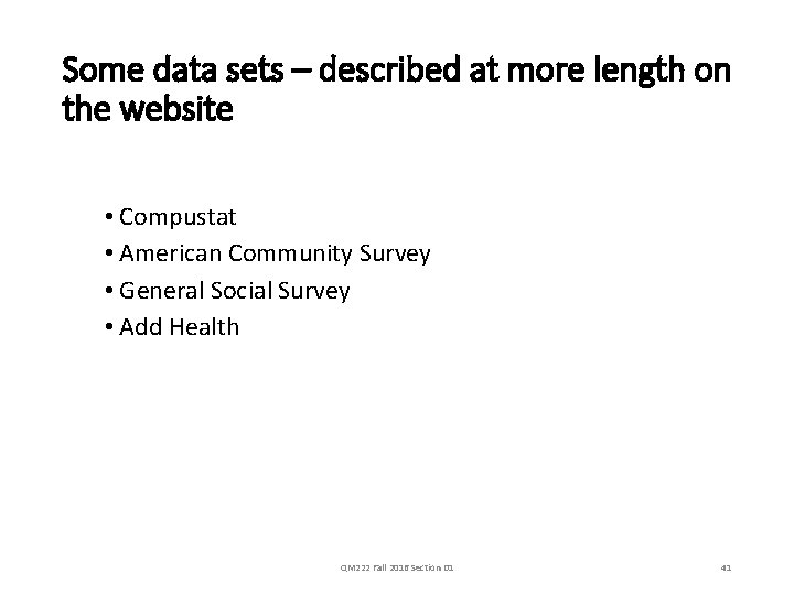 Some data sets – described at more length on the website • Compustat •