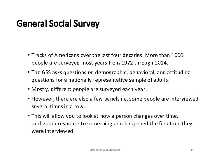 General Social Survey • Tracks of Americans over the last four decades. More than