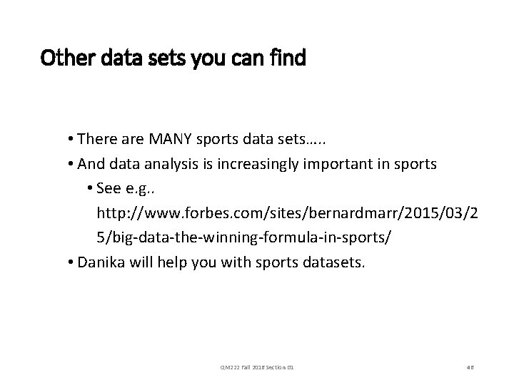 Other data sets you can find • There are MANY sports data sets…. .