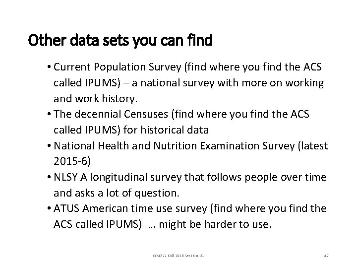 Other data sets you can find • Current Population Survey (find where you find