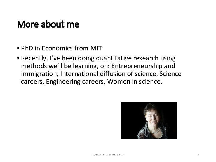 More about me • Ph. D in Economics from MIT • Recently, I’ve been