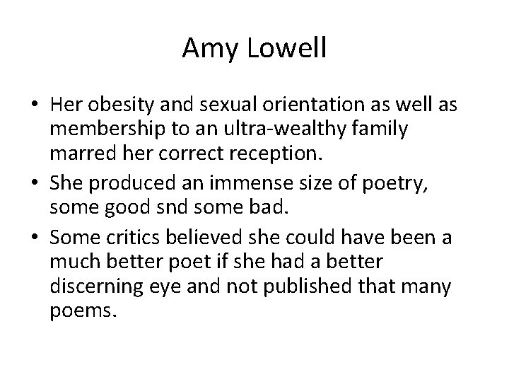 Amy Lowell • Her obesity and sexual orientation as well as membership to an