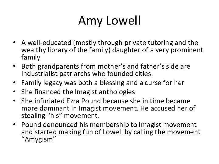 Amy Lowell • A well-educated (mostly through private tutoring and the wealthy library of