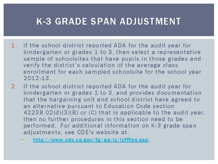 K-3 GRADE SPAN ADJUSTMENT 1. If the school district reported ADA for the audit K-3 GRADE SPAN ADJUSTMENT 1. If the school district reported ADA for the audit