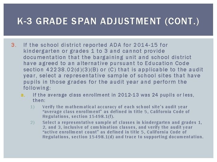 K-3 GRADE SPAN ADJUSTMENT (CONT. ) 3. If the school district reported ADA for K-3 GRADE SPAN ADJUSTMENT (CONT. ) 3. If the school district reported ADA for