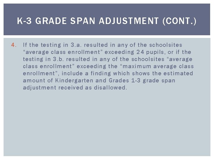 K-3 GRADE SPAN ADJUSTMENT (CONT. ) 4. If the testing in 3. a. resulted K-3 GRADE SPAN ADJUSTMENT (CONT. ) 4. If the testing in 3. a. resulted
