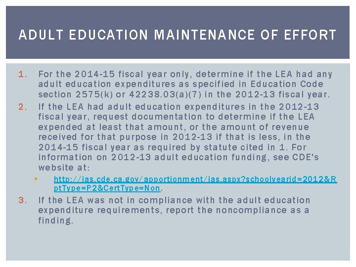 ADULT EDUCATION MAINTENANCE OF EFFORT 1. For the 2014 -15 fiscal year only, determine ADULT EDUCATION MAINTENANCE OF EFFORT 1. For the 2014 -15 fiscal year only, determine