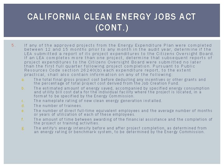 CALIFORNIA CLEAN ENERGY JOBS ACT (CONT. ) 5. If any of the approved projects CALIFORNIA CLEAN ENERGY JOBS ACT (CONT. ) 5. If any of the approved projects