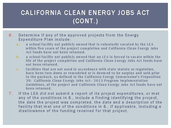 CALIFORNIA CLEAN ENERGY JOBS ACT (CONT. ) 6. Determine if any of the approved CALIFORNIA CLEAN ENERGY JOBS ACT (CONT. ) 6. Determine if any of the approved