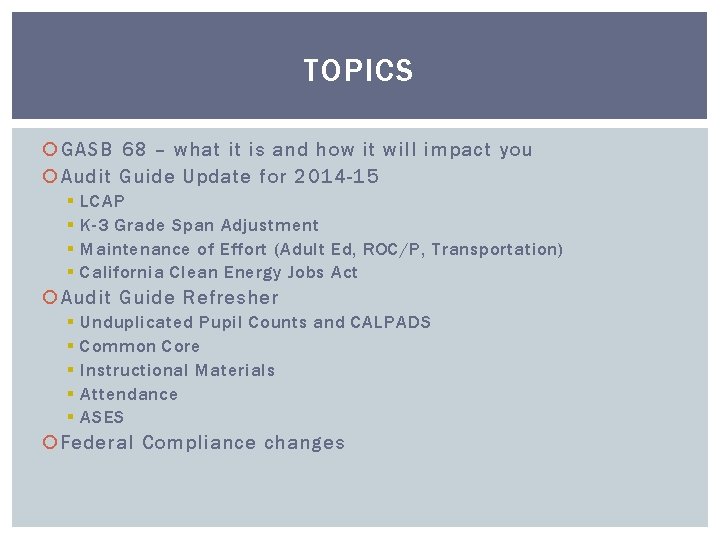 TOPICS GASB 68 – what it is and how it will impact you Audit TOPICS GASB 68 – what it is and how it will impact you Audit