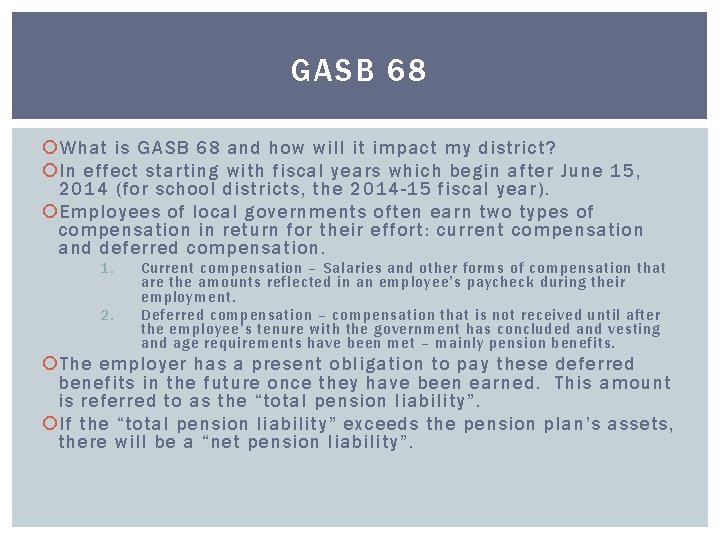 GASB 68 What is GASB 68 and how will it impact my district? In GASB 68 What is GASB 68 and how will it impact my district? In
