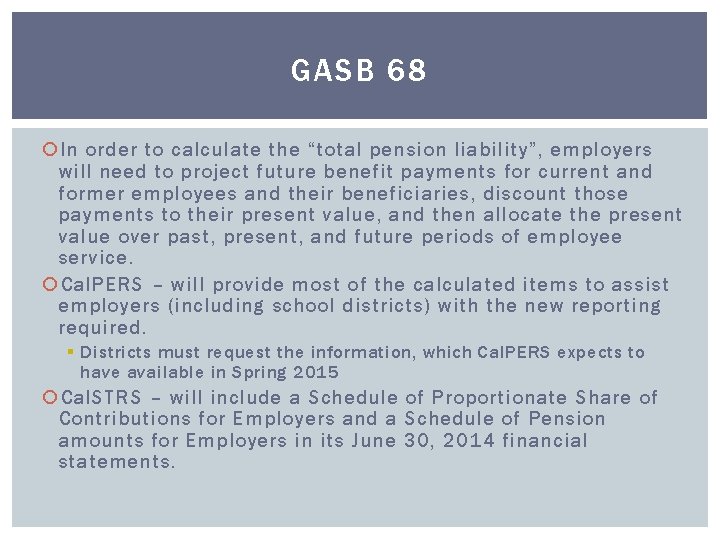 GASB 68 In order to calculate the “total pension liability”, employers will need to GASB 68 In order to calculate the “total pension liability”, employers will need to