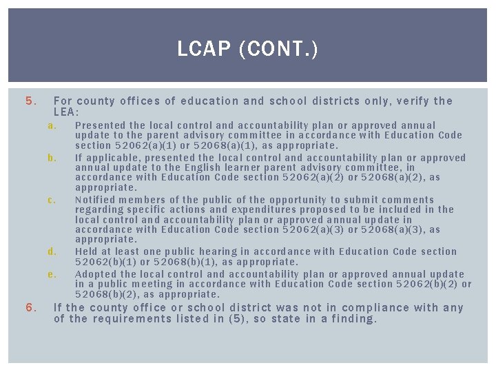 LCAP (CONT. ) 5. For county offices of education and school districts only, verify LCAP (CONT. ) 5. For county offices of education and school districts only, verify