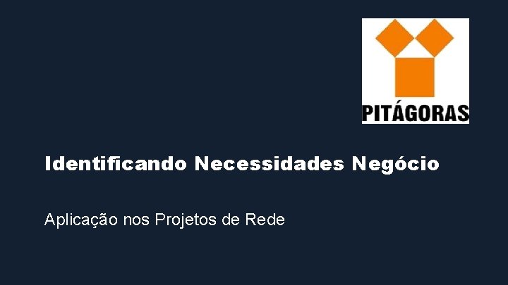 Identificando Necessidades Negócio Aplicação nos Projetos de Rede 