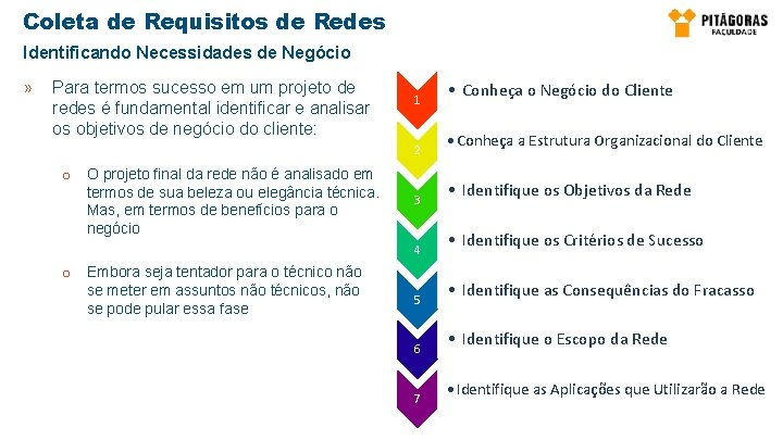 Coleta de Requisitos de Redes Identificando Necessidades de Negócio » Para termos sucesso em