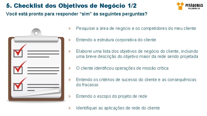 5. Checklist dos Objetivos de Negócio 1/2 Você está pronto para responder “sim” às