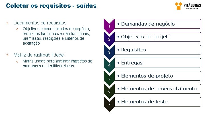 Coletar os requisitos - saídas » Documentos de requisitos: o Objetivos e necessidades de