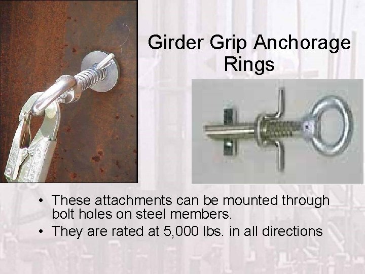 Girder Grip Anchorage Rings • These attachments can be mounted through bolt holes on