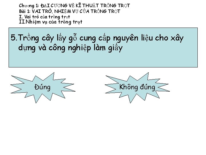 Chương 1: ĐẠI CƯƠNG VỀ KĨ THUẬT TRỒNG TRỌT Bài 1: VAI TRÒ, NHIỆM