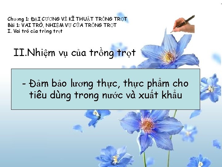 Chương 1: ĐẠI CƯƠNG VỀ KĨ THUẬT TRỒNG TRỌT Bài 1: VAI TRÒ, NHIỆM