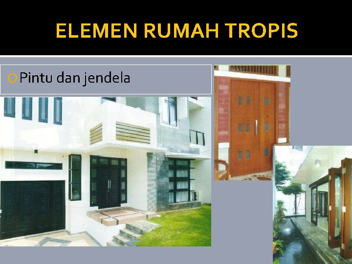 ELEMEN RUMAH TROPIS Pintu dan jendela 