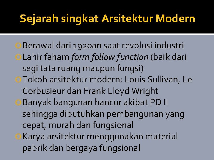 Sejarah singkat Arsitektur Modern Berawal dari 1920 an saat revolusi industri Lahir faham form