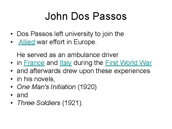 John Dos Passos • Dos Passos left university to join the • Allied war