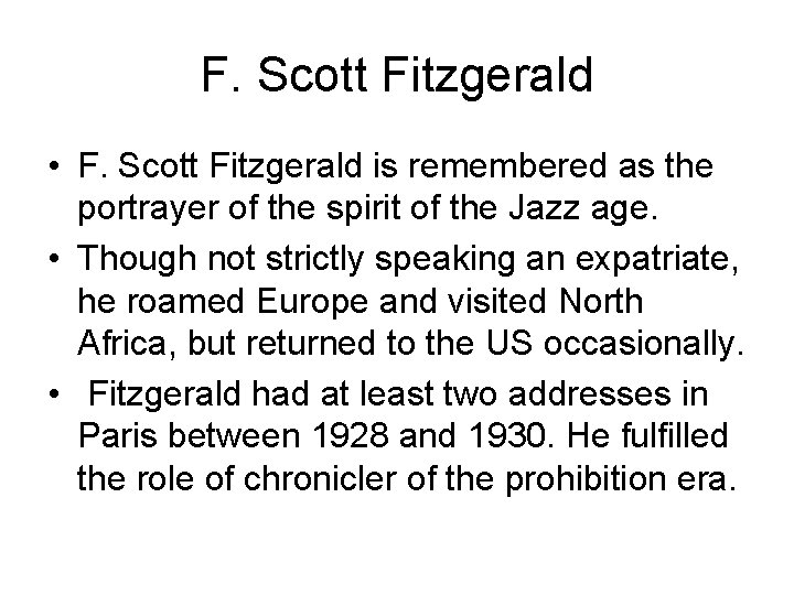F. Scott Fitzgerald • F. Scott Fitzgerald is remembered as the portrayer of the