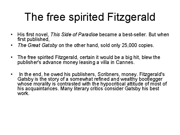 The free spirited Fitzgerald • His first novel, This Side of Paradise became a