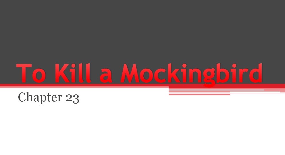 To Kill a Mockingbird Chapter 23 