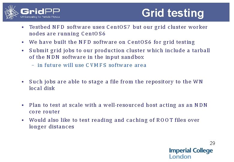 Grid testing • Te stb ed N F D softw are use s C