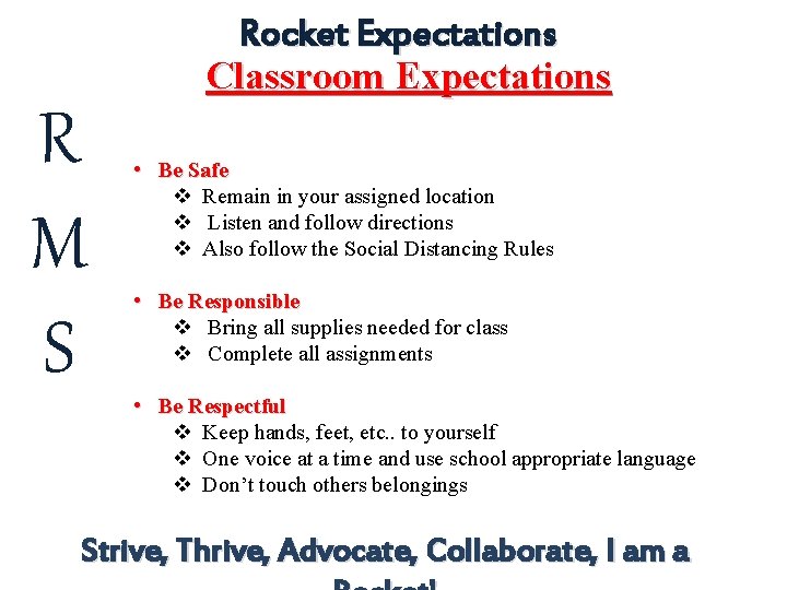 Rocket Expectations Classroom Expectations R M S • Be Safe v Remain in your