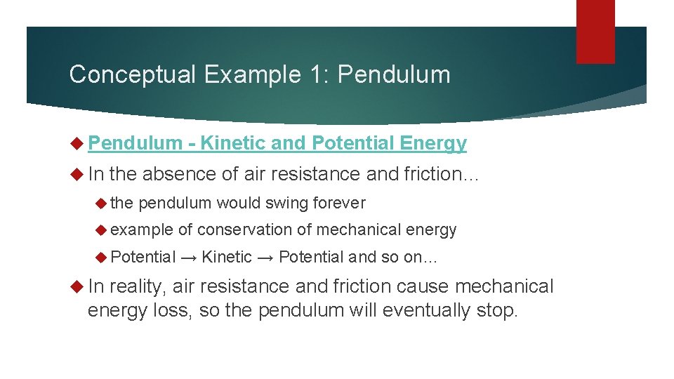 Conceptual Example 1: Pendulum - Kinetic and Potential Energy In the absence of air