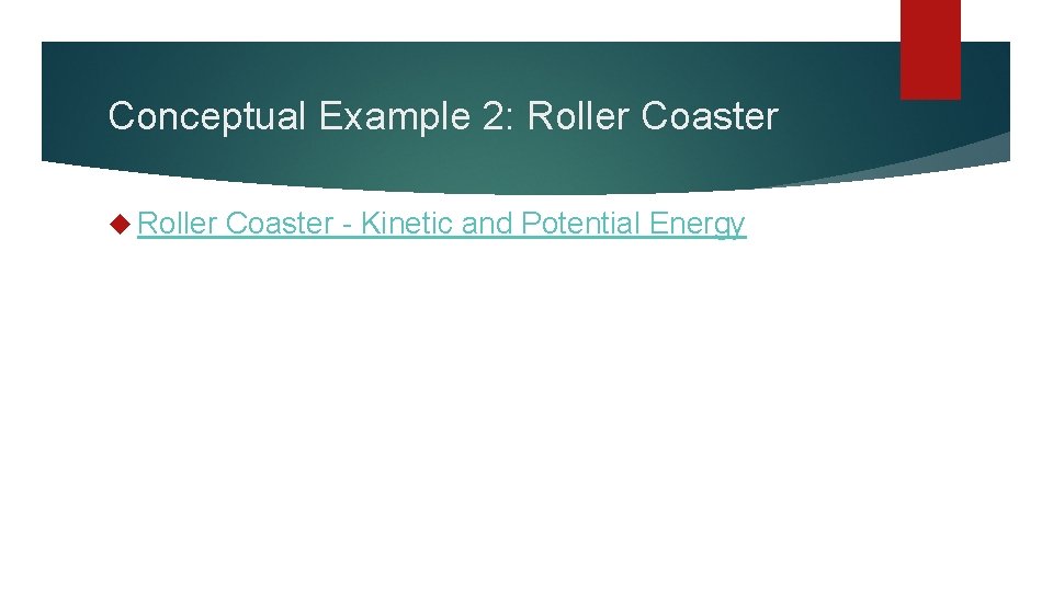 Conceptual Example 2: Roller Coaster - Kinetic and Potential Energy 