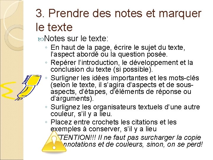 3. Prendre des notes et marquer le texte Notes sur le texte: ◦ En