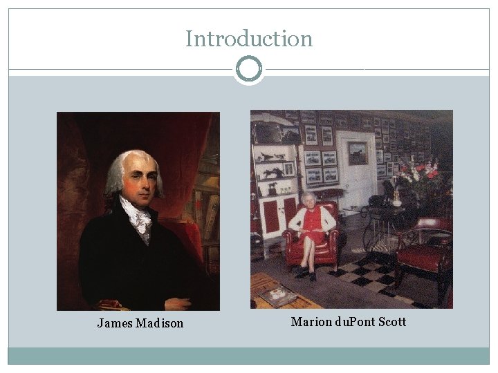 Introduction James Madison Marion du. Pont Scott 