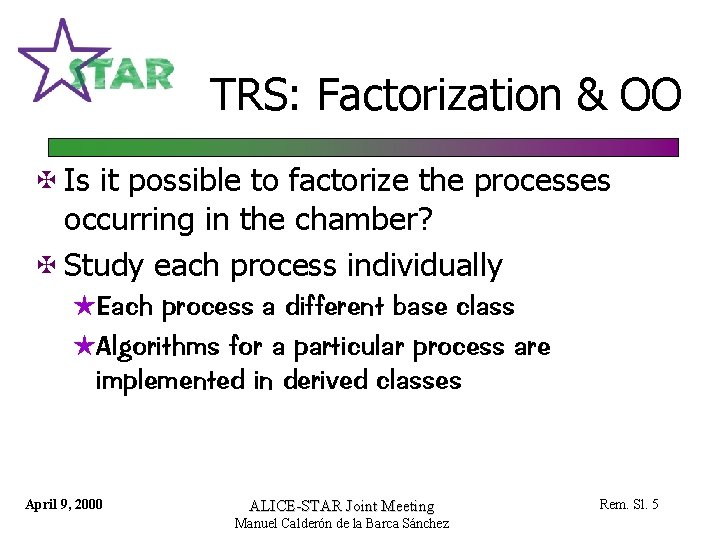 TRS: Factorization & OO @ Is it possible to factorize the processes occurring in