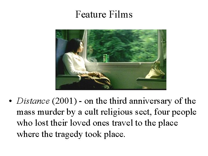 Feature Films • Distance (2001) - on the third anniversary of the mass murder