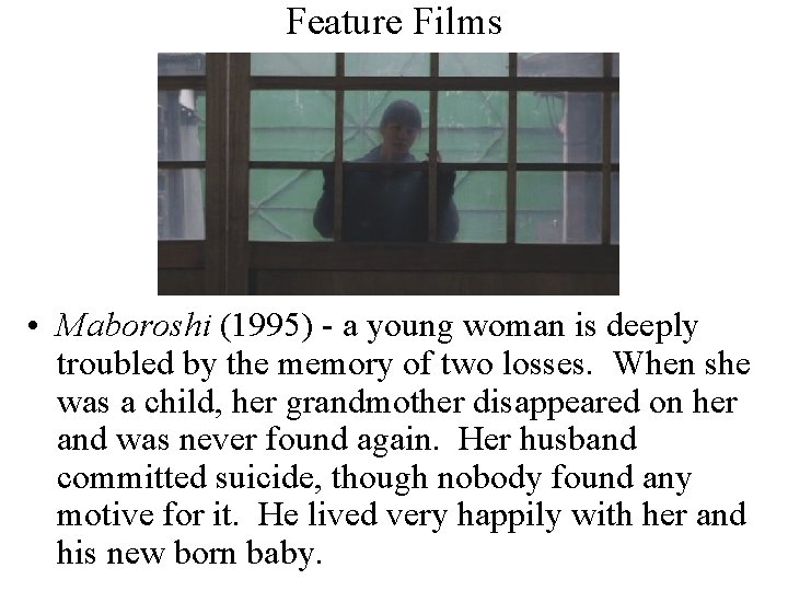 Feature Films • Maboroshi (1995) - a young woman is deeply troubled by the