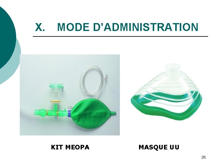 X. MODE D’ADMINISTRATION KIT MEOPA MASQUE UU 26 
