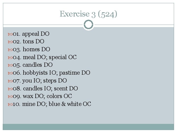 Exercise 3 (524) 01. appeal DO 02. tons DO 03. homes DO 04. meal