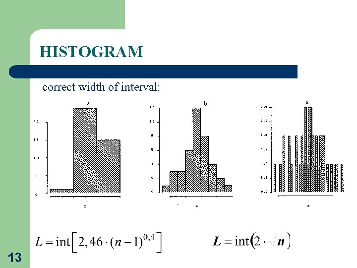 HISTOGRAM correct width of interval: 13 