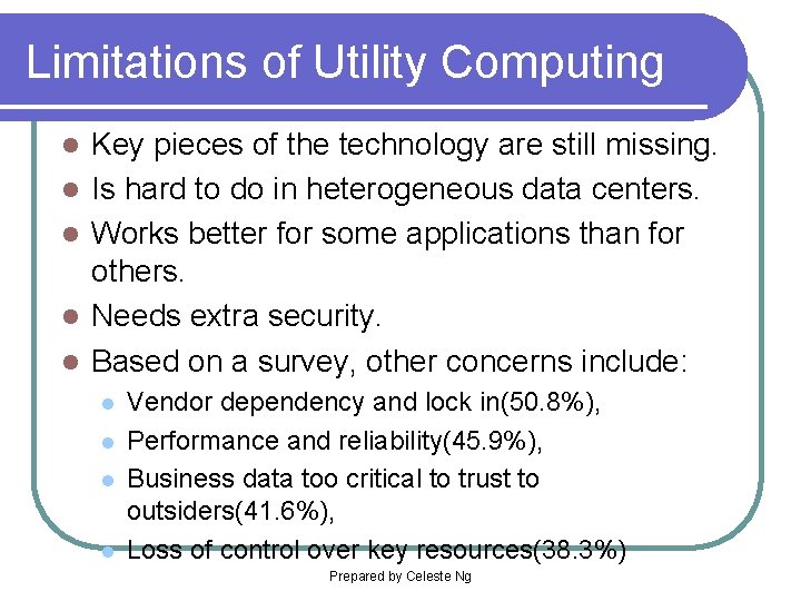Limitations of Utility Computing l l l Key pieces of the technology are still