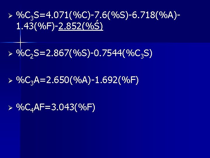 Ø %C 3 S=4. 071(%C)-7. 6(%S)-6. 718(%A)1. 43(%F)-2. 852(%Ś) Ø %C 2 S=2. 867(%S)-0.