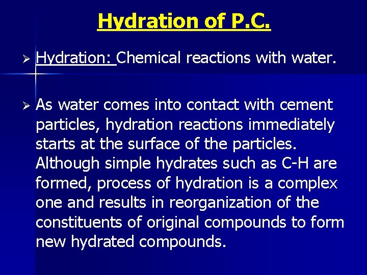 Hydration of P. C. Ø Hydration: Chemical reactions with water. Ø As water comes