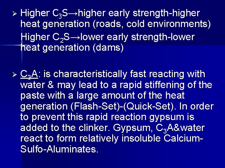 Ø Higher C 3 S→higher early strength-higher heat generation (roads, cold environments) Higher C